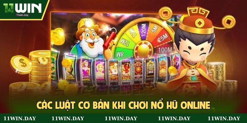 Các luật cơ bản khi chơi nổ hũ online