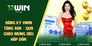 đăng ký 11WIN tặng 88k