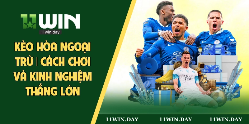 kèo hòa ngoại trừ