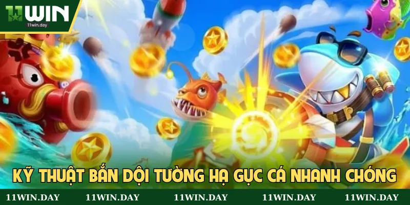 Kỹ thuật bắn dội tường hạ gục cá nhanh chóng