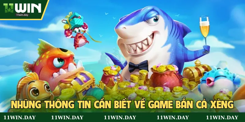Những thông tin cần biết về game bắn cá xèng